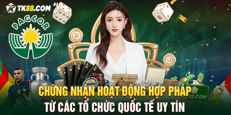 Được chứng nhận hoạt động hợp pháp từ các tổ chức quốc tế uy tín