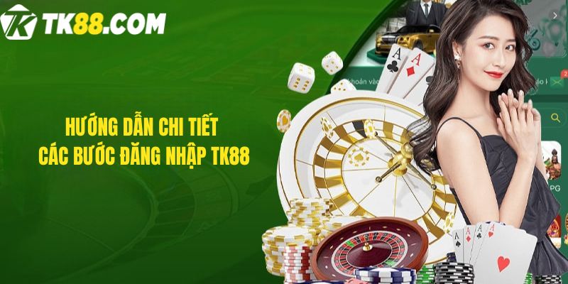 Hướng dẫn chi tiết các bước Đăng nhập TK88