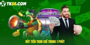 Rút tiền TK88 chỉ trong 1 phút