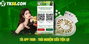 Tải app TK88 - Trải nghiệm siêu tiện lợi