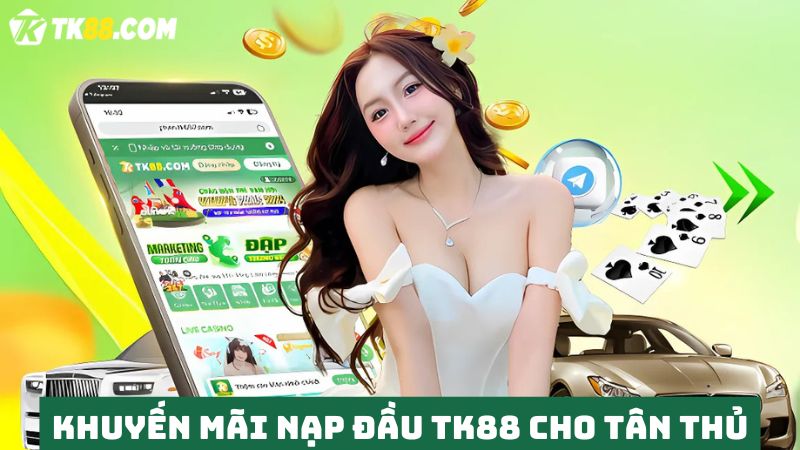 Khuyến mãi nạp đầu TK88