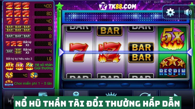 Slot nổ hũ cổ điển siêu hấp dẫn 